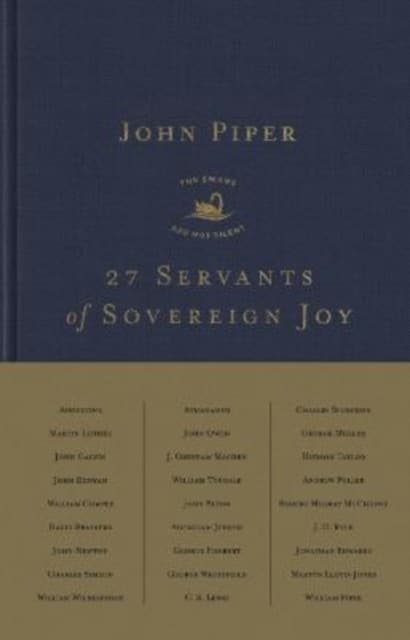 27 Servants of Sovereign Joy – Faithful, Flawed, and Fruitful