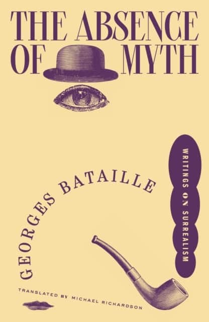 The Absence of Myth av Georges Bataille