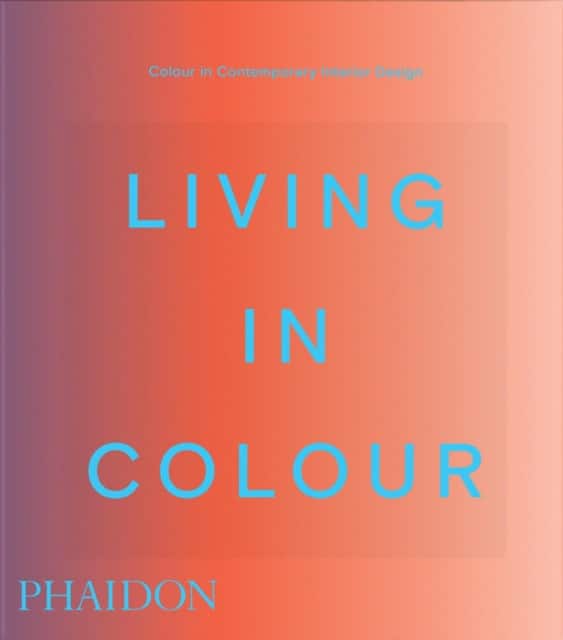 Living in Colour av Phaidon Editors