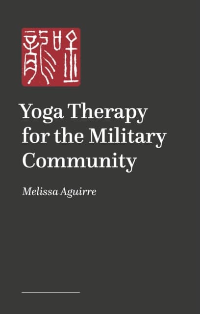 Yoga Therapy for the Military Community