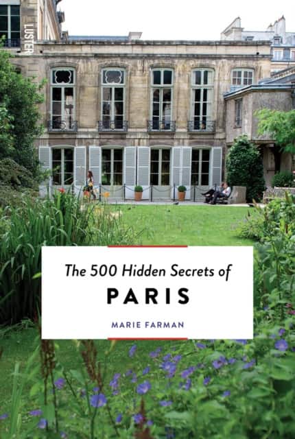 The 500 Hidden Secrets of Paris av Marie Farman