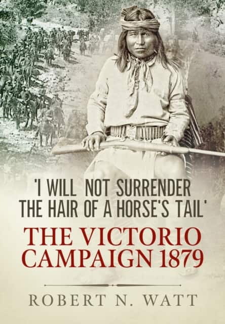 I Will Not Surrender the Hair of a Horse's Tail av Robert N. Watt