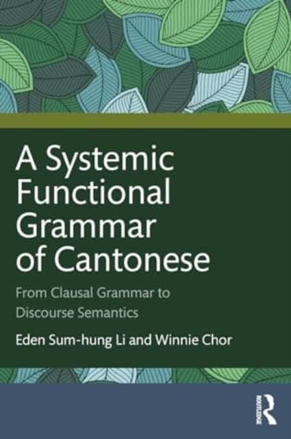 A Systemic Functional Grammar of Cantonese av Eden Sum-hung Li