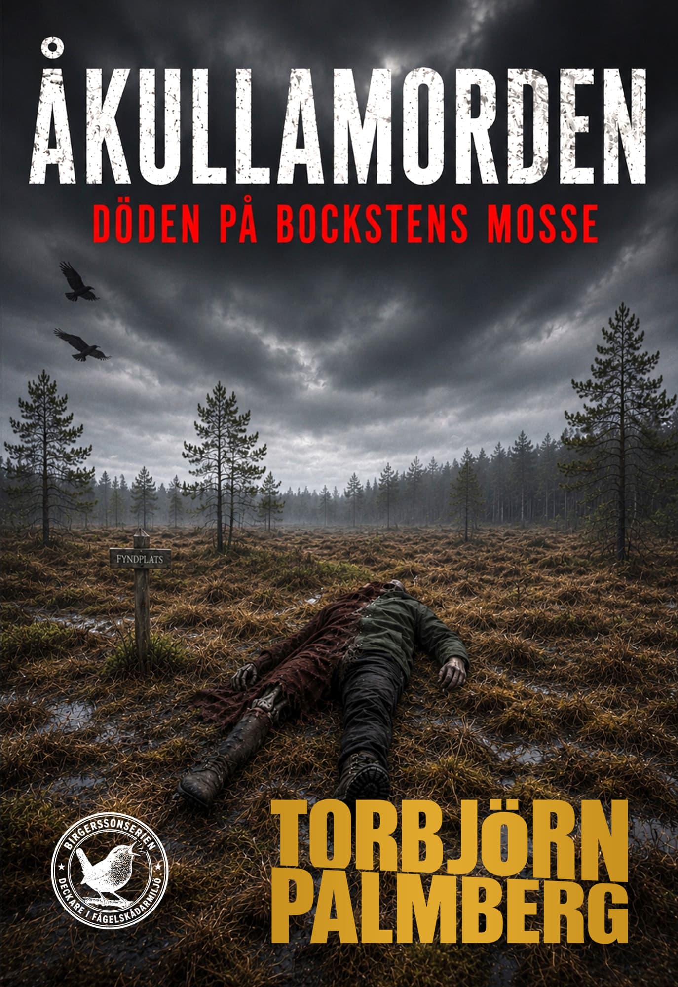 Åkullamorden : döden på Bockstens mosse