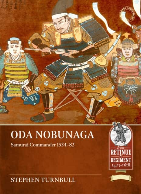Oda Nobunaga: Samurai Commander 1534-82 av Stephen Turnbull