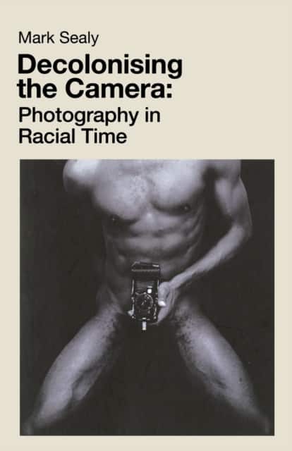 Decolonising the Camera av Mark Sealy