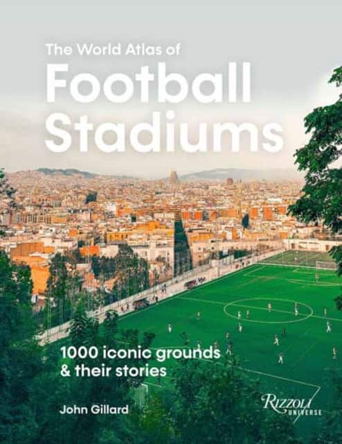 The World Atlas of Football Stadiums av John Gillard