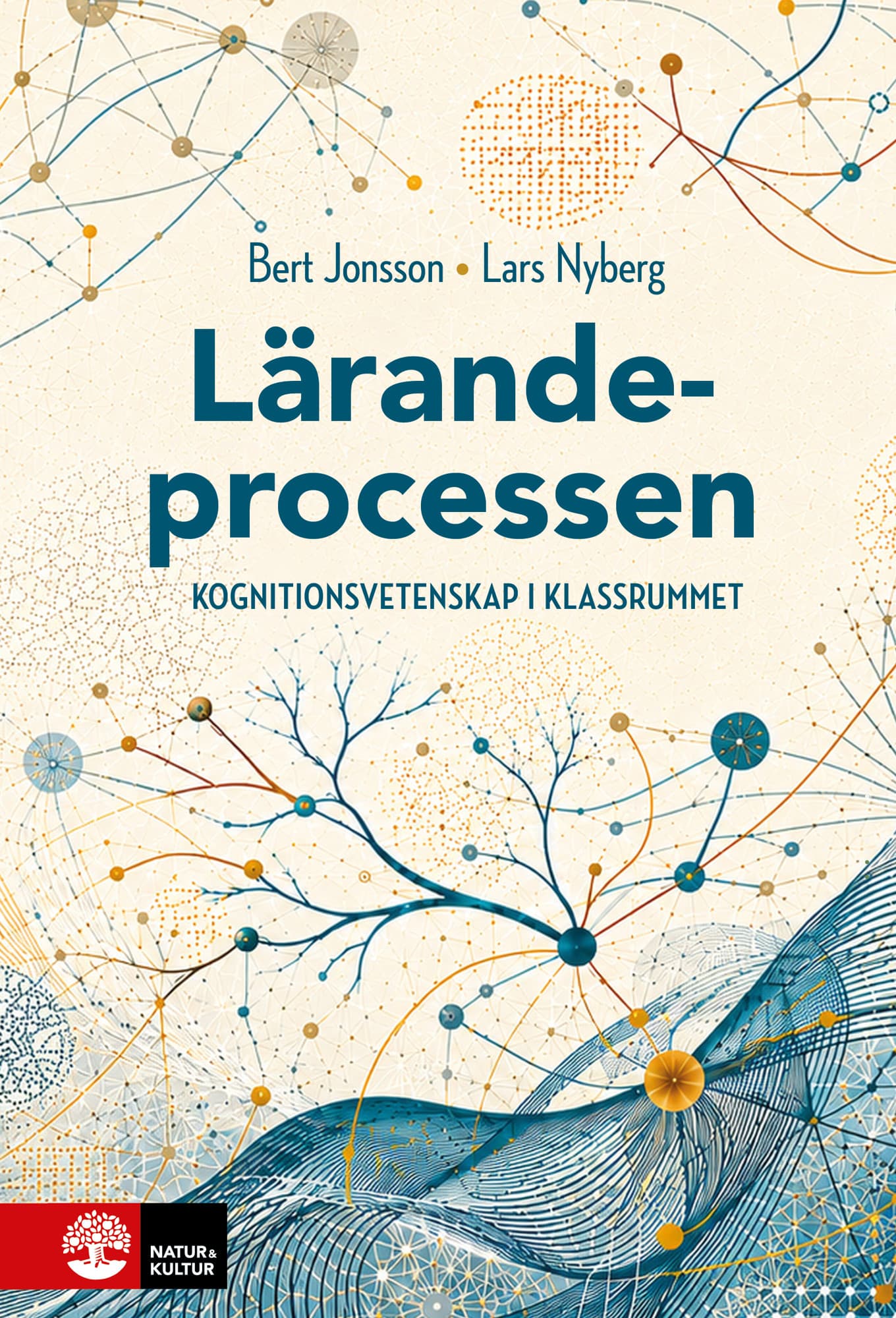 Lärandeprocessen : Kognitionsvetenskap i klassrummet