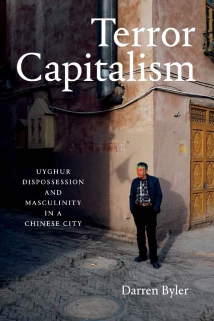 Terror Capitalism av Darren Byler
