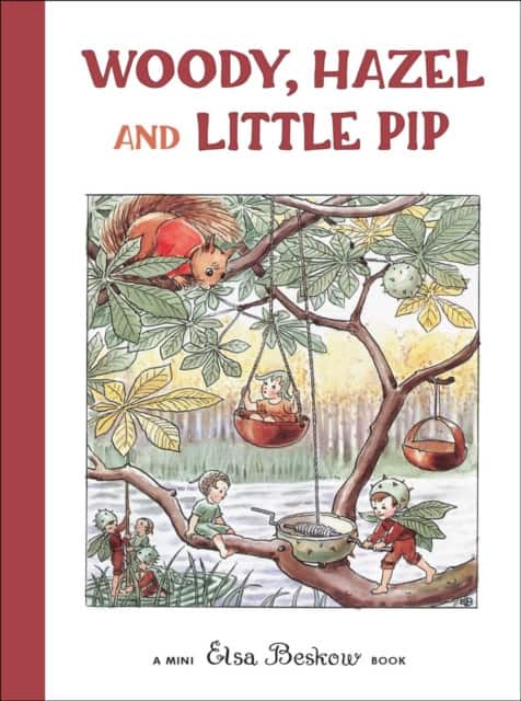 Woody, Hazel and Little Pip av Elsa Beskow