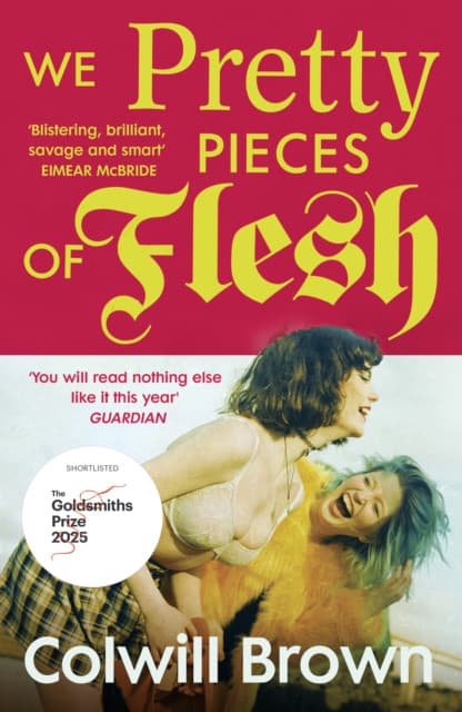 We Pretty Pieces of Flesh