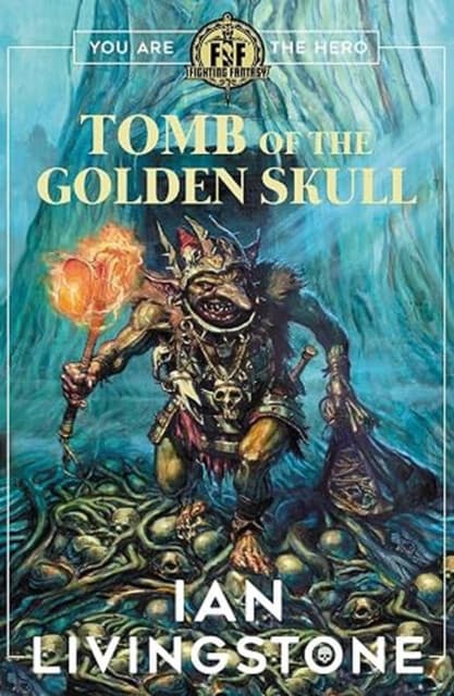 Fighting Fantasy: Tomb of the Golden Skull