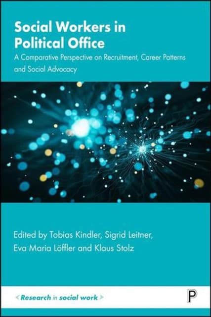 Social Workers in Political Office – A Comparative Perspective on Recruitment, Career Patterns and Social Advocacy