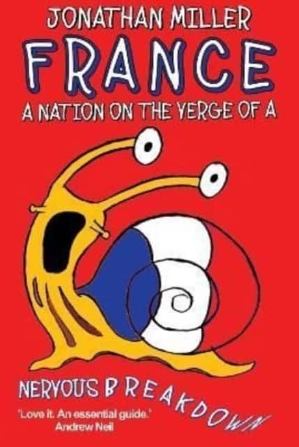 France, a Nation on the Verge of a Nervous Breakdown av Jonathan Miller