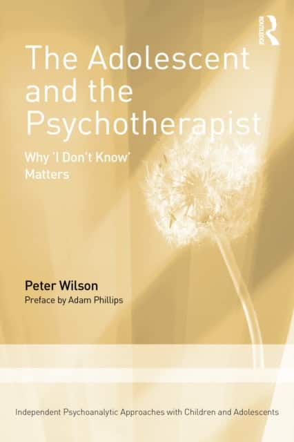 The Adolescent and the Psychotherapist av Peter Wilson