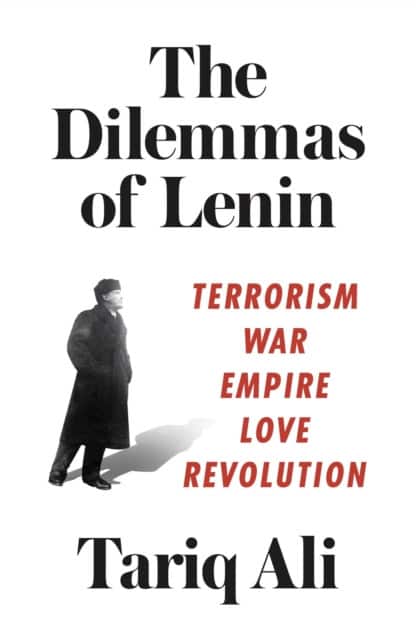 The Dilemmas of Lenin av Tariq Ali