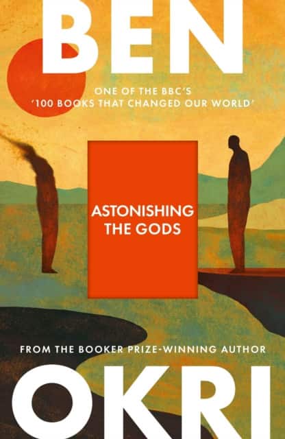 Astonishing the Gods av Ben Okri