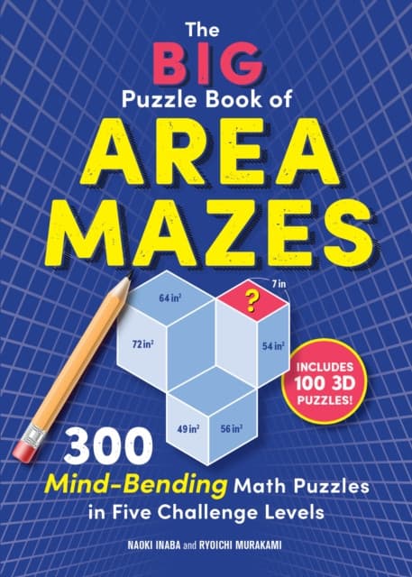 The Big Puzzle Book of Area Mazes – 300 Mind–Bending Math Puzzles in Five Challenge Levels