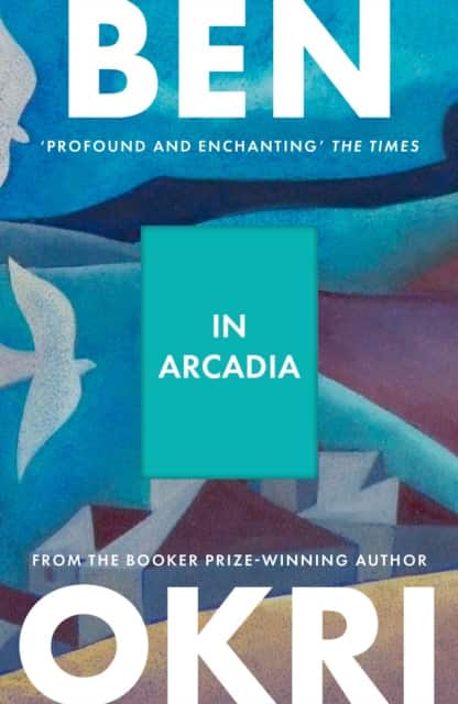 In Arcadia av Ben Okri