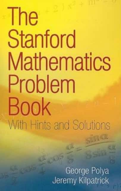 The Stanford Mathematics Problem Book av George Polya
