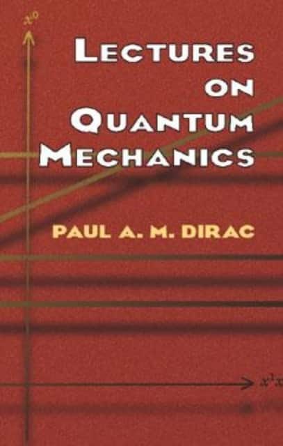 Lectures on Quantum Mechanics av Paul A M Dirac