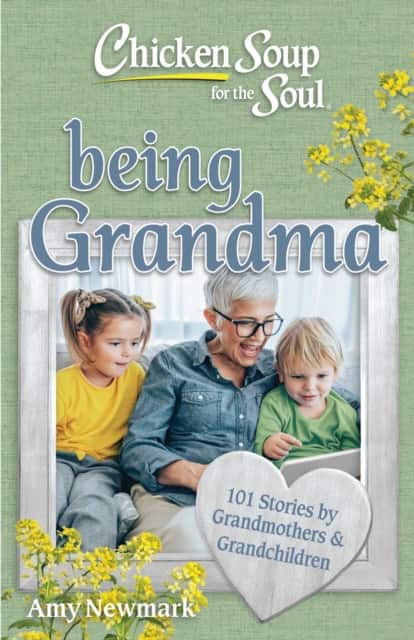 Chicken Soup for the Soul: Being Grandma av Amy Newmark