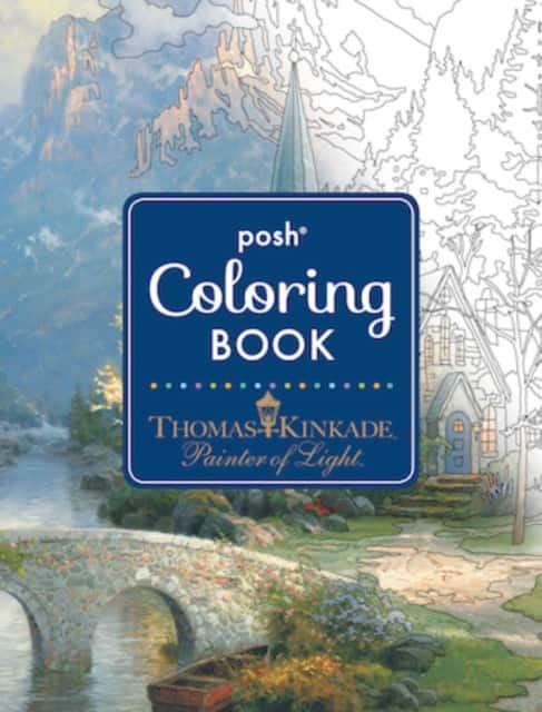 Posh Adult Coloring Book: Thomas Kinkade Designs for Inspiration & Relaxation av Thomas Kinkade