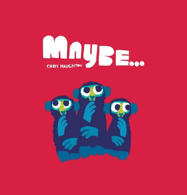 Maybe... av Chris Haughton
