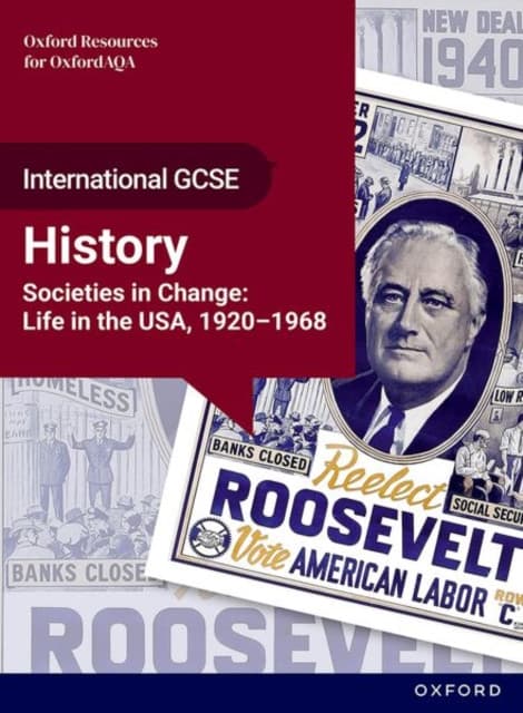 OxfordAQA International GCSE History (9245): Societies in Change: Life in the USA, 1920-1968 Student Book