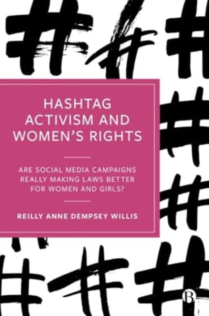 Hashtag Activism and Womens Rights – Are Social Media Campaigns Really Making Laws Better for Women and Girls?