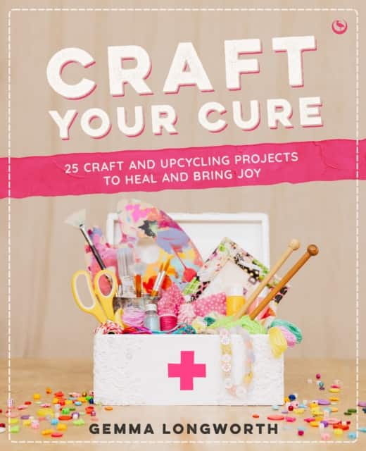 Craft Your Cure av Gemma Longworth