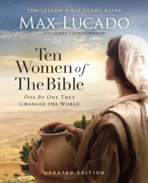 Ten Women of the Bible Updated Edition av Max Lucado