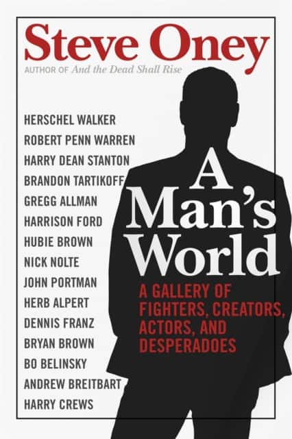 A Man`s World – A Gallery of Fighters, Creators, Actors, and Desperadoes av Steve Oney