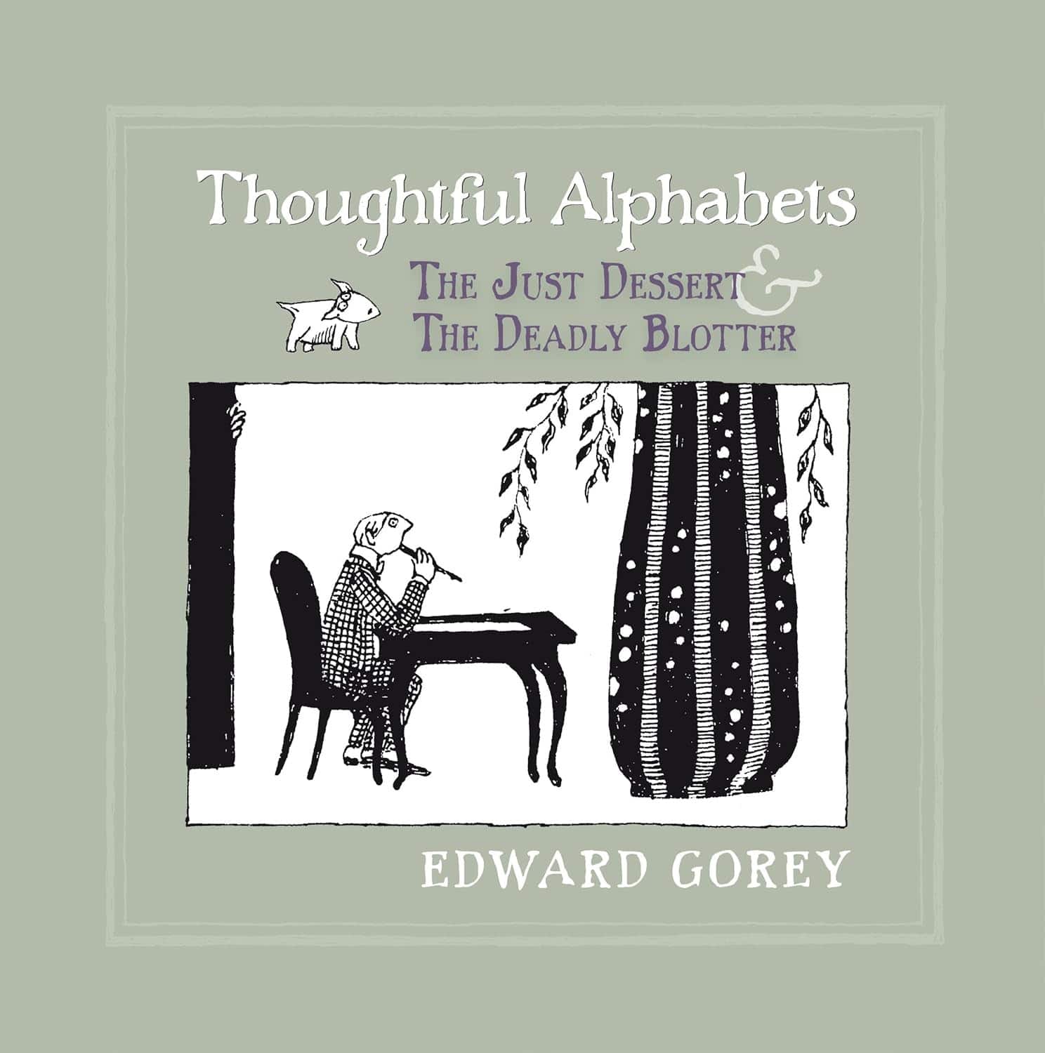 Thoughtful alphabets - the just dessert & the deadly blotter a213 av Edward Gorey