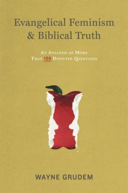 Evangelical Feminism and Biblical Truth – An Analysis of More Than 100 Disputed Questions av Wayne Grudem