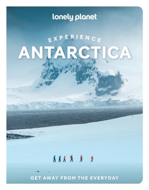 Lonely Planet Experience Antarctica