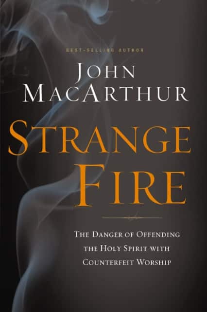 Strange Fire av John F. Macarthur