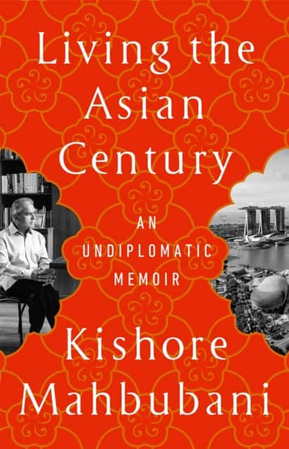 Living the Asian Century av Kishore Mahbubani