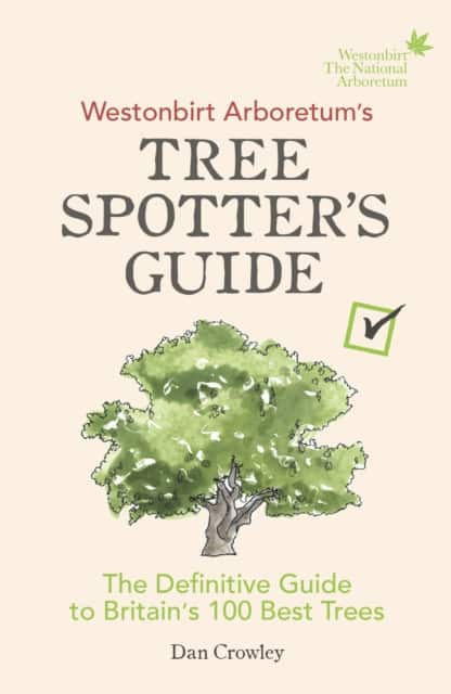 Westonbirt Arboretum's Tree Spotter's Guide av Dan Crowley
