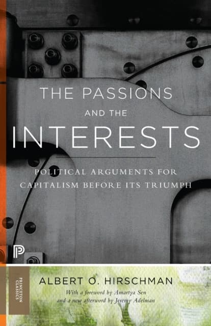 The Passions and the Interests – Political Arguments for Capitalism before Its Triumph