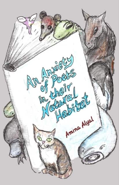 An Anxiety of Poets in their Natural Habitat av Amina Alyal