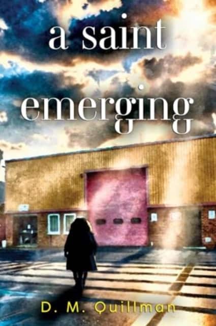 A Saint Emerging av D. M. Quillman