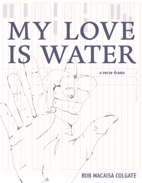 My Love Is Water av Rob Macaisa Colgate