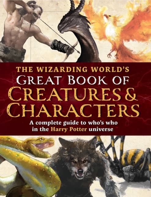 The Wizarding World's Great Book of Creatures & Characters