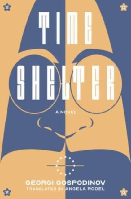 Time Shelter – A Novel