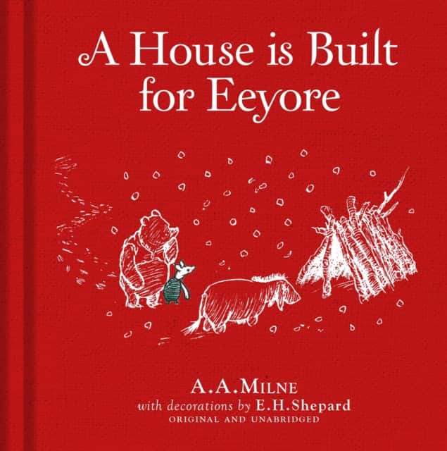 Winnie-the-Pooh: A House is Built for Eeyore av A. A. Milne