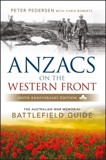 Anzacs On The Western Front – The Australian War Memorial Battlefield Guide 2e av Peter Pedersen