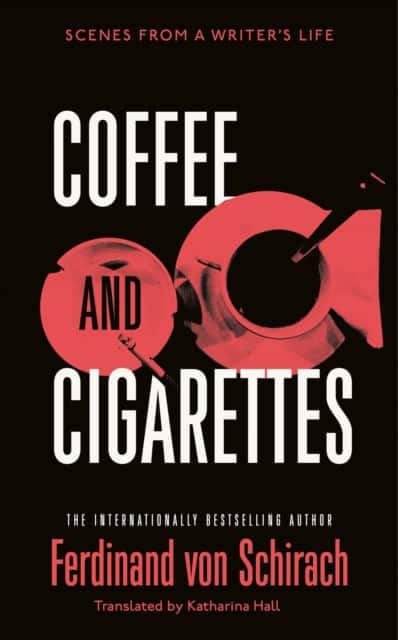 Coffee and Cigarettes av Ferdinand von Schirach