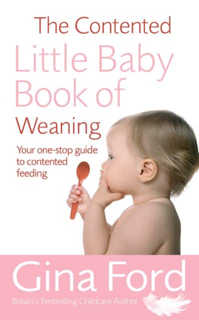 The Contented Little Baby Book of Weaning av Gina Ford