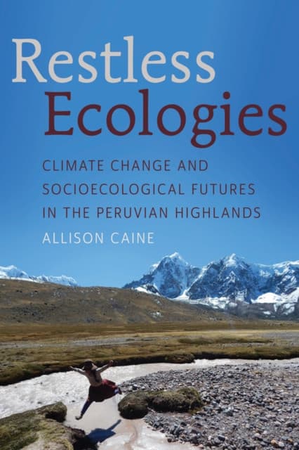 Restless Ecologies